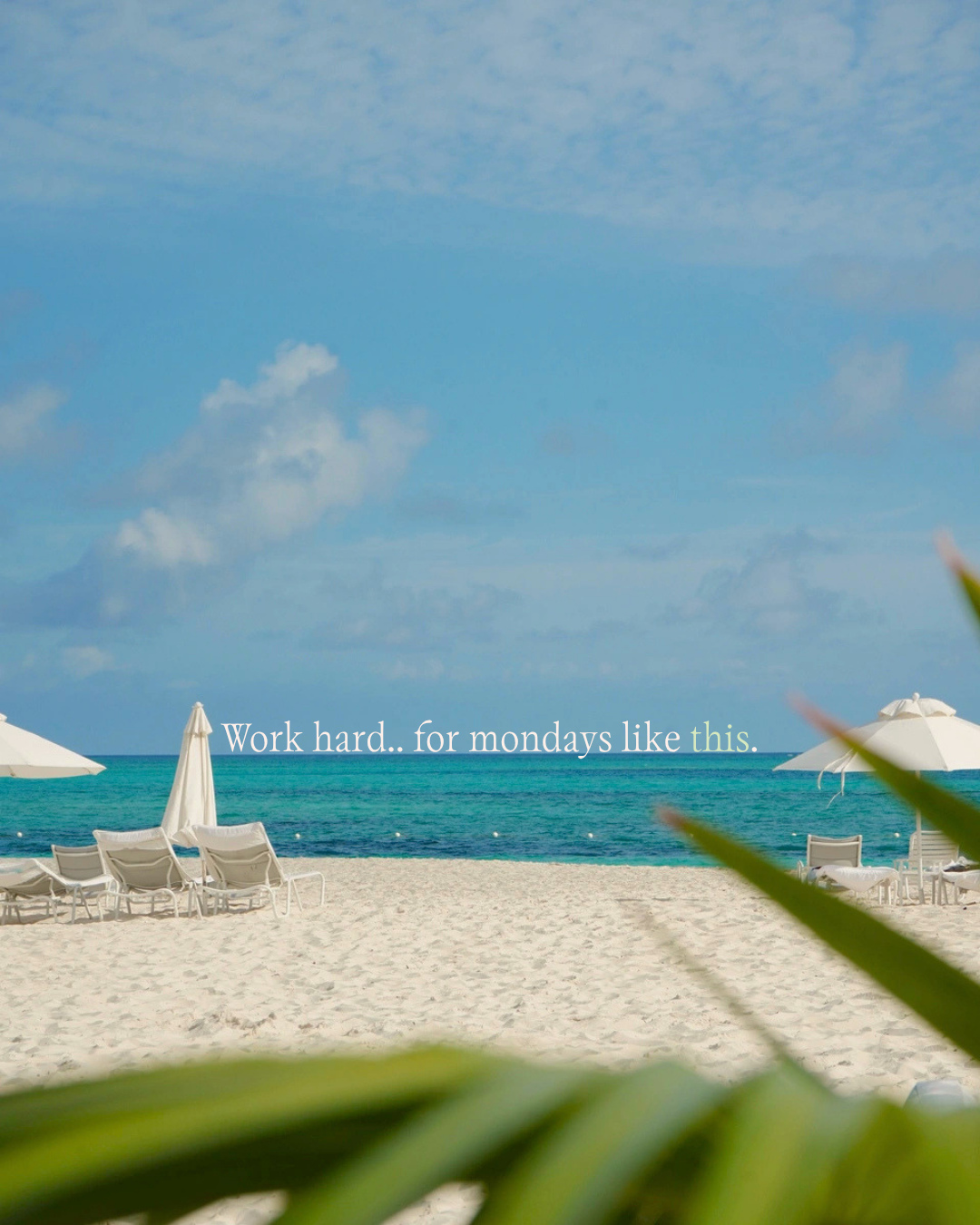 This is your sign to keep working hard, because replying to emails from a beach chair just hits differently.