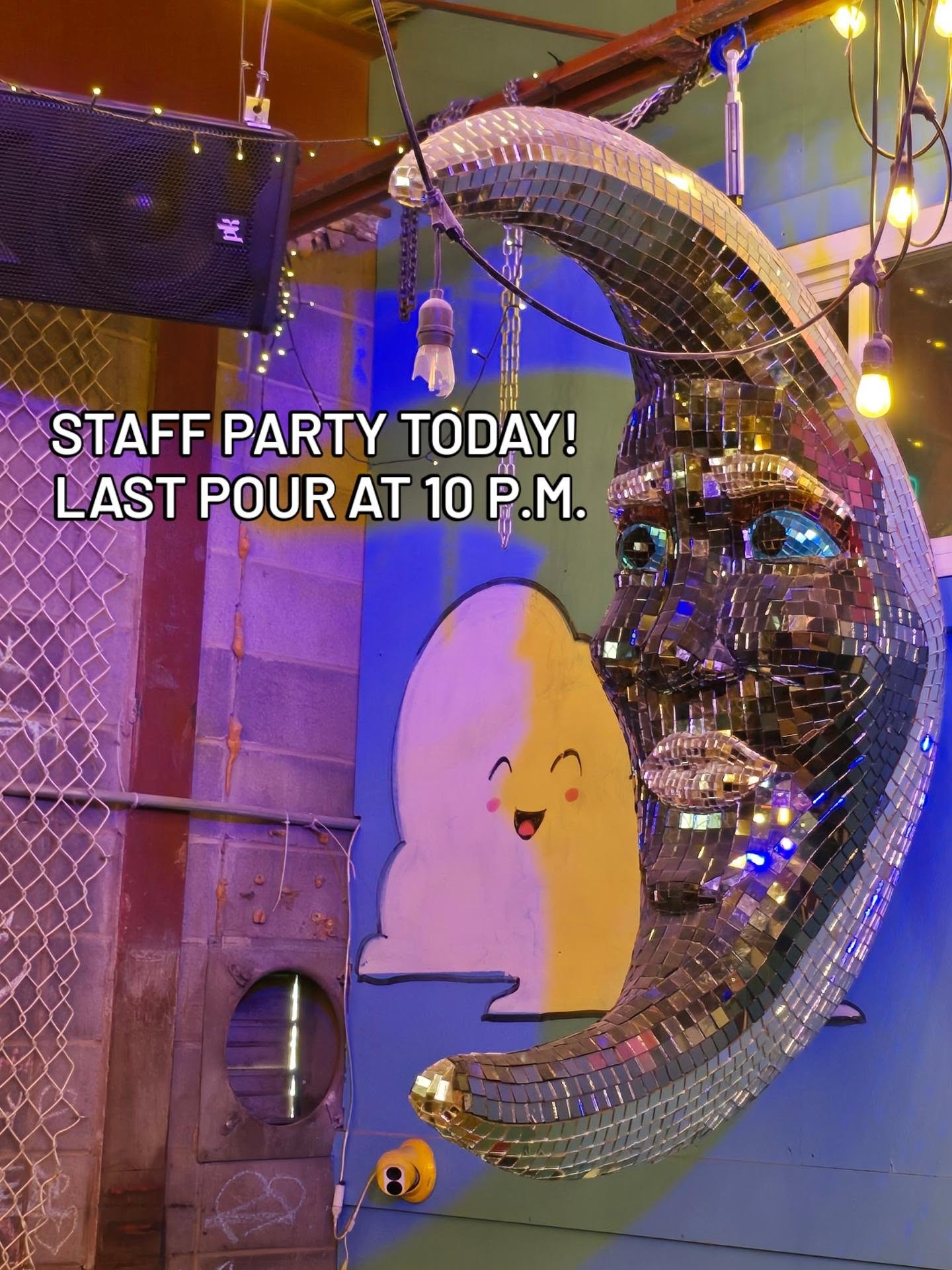 STAFF PARTY WHOOP WHOOP! Last pour at 10:00 p.m. tonight 🌚